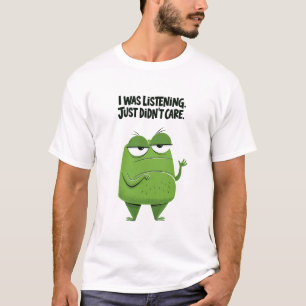 Ich habe zugehört, es hat mich einfach nicht inter T-Shirt