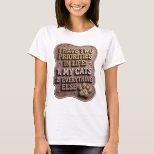 ICH HABE ZWEI PRIORITÄTEN IM LEBEN 1 MEINE KATZEN T-Shirt