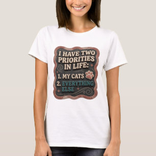 ICH HABE ZWEI PRIORITÄTEN IM LEBEN 1 MEINE KATZEN  T-Shirt