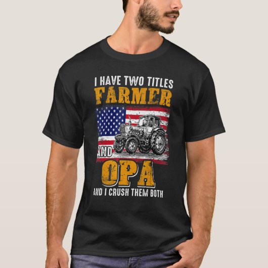 Ich habe zwei Titel Bauer Opa Landwirtschaft Vater T-Shirt (Vorderseite)