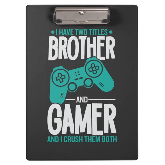 Ich habe zwei Titel Bruder und Gamer, Funny Gamer Klemmbrett (Vorderseite)