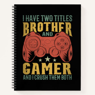 Ich habe zwei Titel Bruder und Gamer, Funny Gamer Notizblock