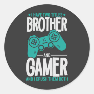Ich habe zwei Titel Bruder und Gamer, Funny Gamer Runder Aufkleber