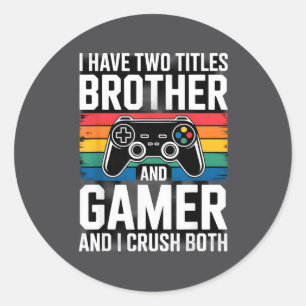Ich habe zwei Titel Bruder und Gamer, ich erfülle Runder Aufkleber