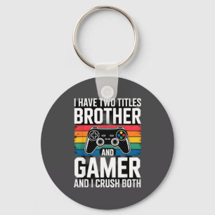 Ich habe zwei Titel Bruder und Gamer, ich erfülle Schlüsselanhänger