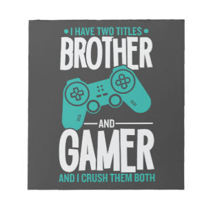 Ich habe zwei Titel Bruder und Gamer, Lustiger Gam Notizblock
