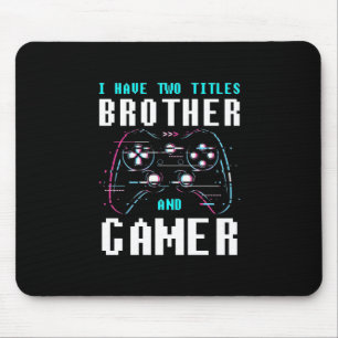 Ich habe zwei Titel Bruder und Gamer Mousepad