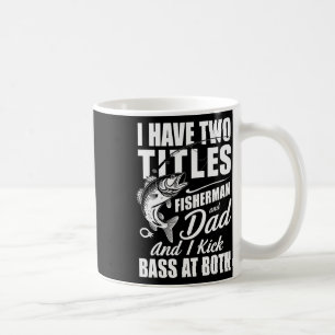 Ich habe zwei Titel Fischer Papa B Angeln - Vater Kaffeetasse
