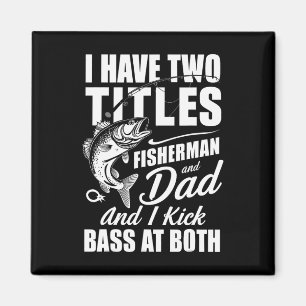 Ich habe zwei Titel Fischer Papa Byss Fischen - Fe Magnet