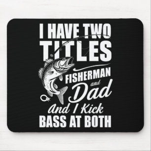 Ich habe zwei Titel Fischer Papa Byss Fischen - Fe Mousepad