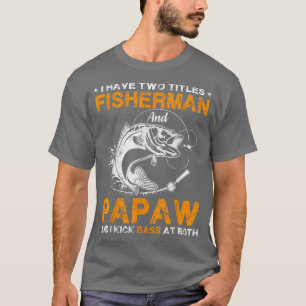 Ich habe zwei Titel Fischer Papaw Bass Fischen Fis T-Shirt