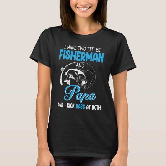 Ich habe zwei Titel Fisherman & Papa und ich Rock  T-Shirt (Vorderseite)