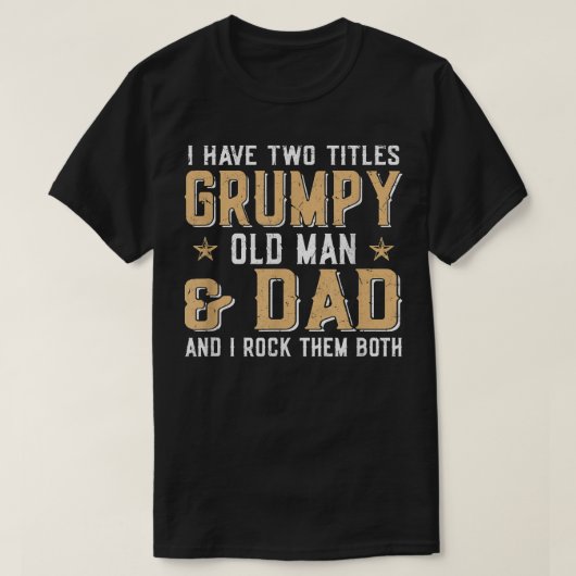 Ich habe zwei Titel Grumpy Old Man & Vater und ich T-Shirt (Design vorne)