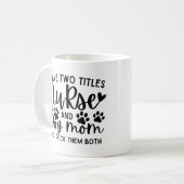 Ich habe zwei Titel Krankenschwester und Hund Mama Kaffeetasse (Vorderseite Links)