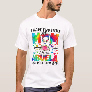 Ich habe zwei Titel Mama Abuela T-Shirt