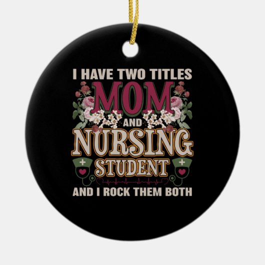 Ich habe zwei Titel Mama & Krankenpflege Student F Keramik Ornament (Vorne)