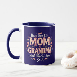 Ich habe zwei Titel: Mama + Oma - Und ich rocke si Tasse