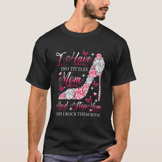 Ich habe zwei Titel Mama Stepama High Heels Schuhe T-Shirt (Vorderseite)