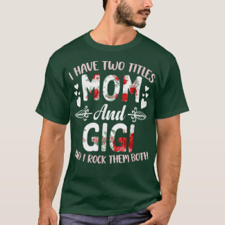 Ich habe zwei Titel Mama und Gigi die beste Gigi M T-Shirt