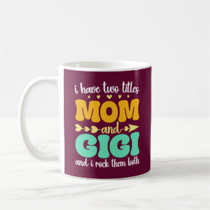 Ich habe zwei Titel Mama und Gigi Funny Mother Day Kaffeetasse