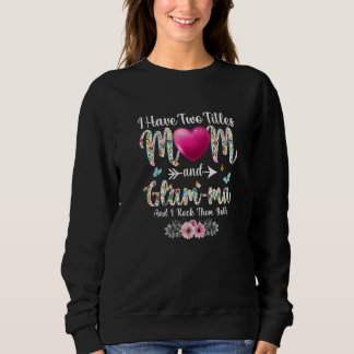 Ich habe zwei Titel Mama und Glam ma Frauen Floral Sweatshirt