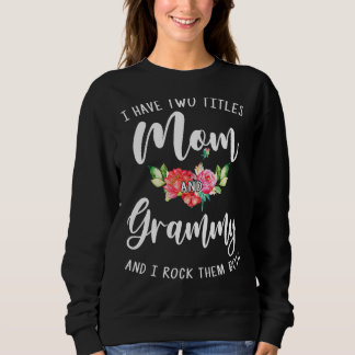 Ich habe zwei Titel Mama und Grammy ich rock sie b Sweatshirt