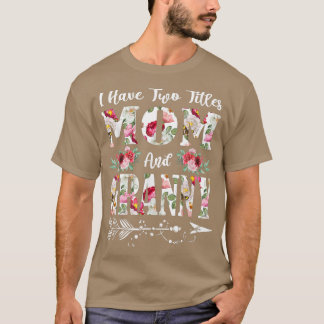 Ich habe zwei Titel Mama und Granny Blume Mütter D T-Shirt