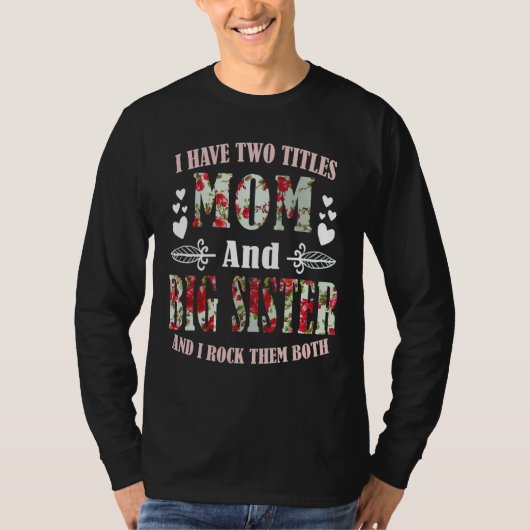 Ich habe zwei Titel Mama und große Schwester Beste T-Shirt (Vorderseite)