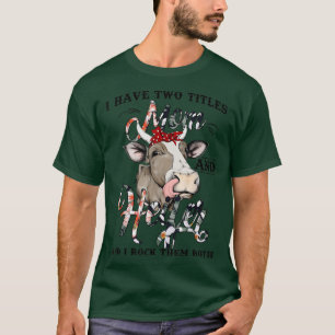 Ich habe zwei Titel Mama und Heifer Bauer T-Shirt
