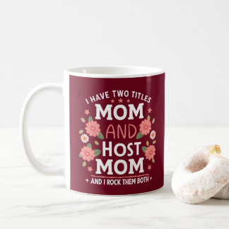 Ich habe zwei Titel Mama und Host-Mama und ich roc Kaffeetasse