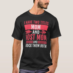 Ich habe zwei Titel Mama und Host-Mama und ich roc T-Shirt