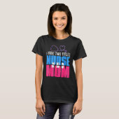 Ich habe zwei Titel Mama und ich bin froh Mutter T T-Shirt (Vorne ganz)