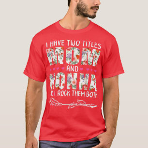 Ich habe zwei Titel Mama und keine Blumengiftgranu T-Shirt