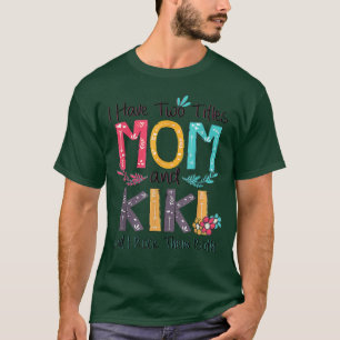 Ich habe zwei Titel Mama und Kiki Oma Niedlich Müt T-Shirt