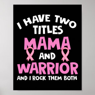 Ich habe zwei Titel Mama und Krieger Brustkrebs Poster