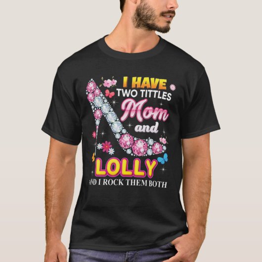 Ich habe zwei Titel Mama und lolly Rock sie beide T-Shirt (Vorderseite)