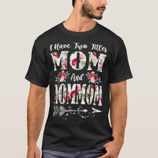 Ich habe zwei Titel Mama und Mama Blume Mutter T-Shirt