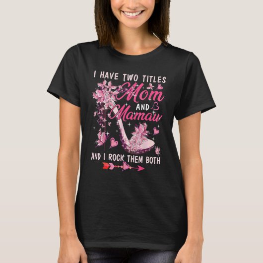 Ich habe zwei Titel Mama und Mamaw Niedliche Schme T-Shirt (Vorderseite)