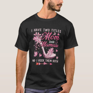 Ich habe zwei Titel Mama und Mamaw Niedliche Schme T-Shirt