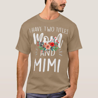Ich habe zwei Titel Mama und Mimi s für Frauen Oma T-Shirt