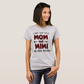 Ich habe zwei Titel Mama und Mimi T-Shirt lustiges (Vorne ganz)