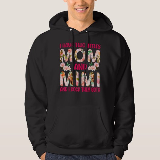 Ich habe zwei Titel Mama und Mimi und ich rockte i Hoodie (Vorderseite)
