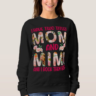 Ich habe zwei Titel Mama und Mimi und ich rockte i Sweatshirt