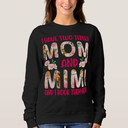 Ich habe zwei Titel Mama und Mimi und ich rockte i Sweatshirt (Vorderseite)