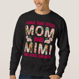 Ich habe zwei Titel Mama und Mimi und ich rockte i Sweatshirt