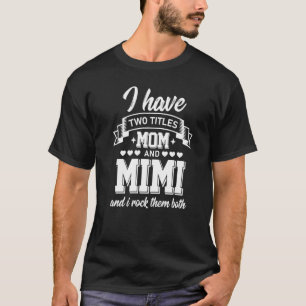 Ich habe zwei Titel Mama und Mimi und ich rockte i T-Shirt