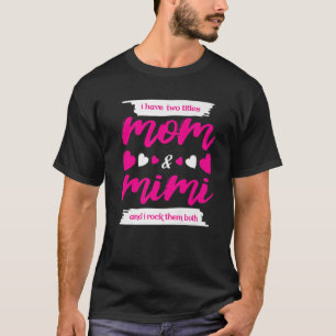 Ich habe zwei Titel Mama und Mimi und ich rockte i T-Shirt