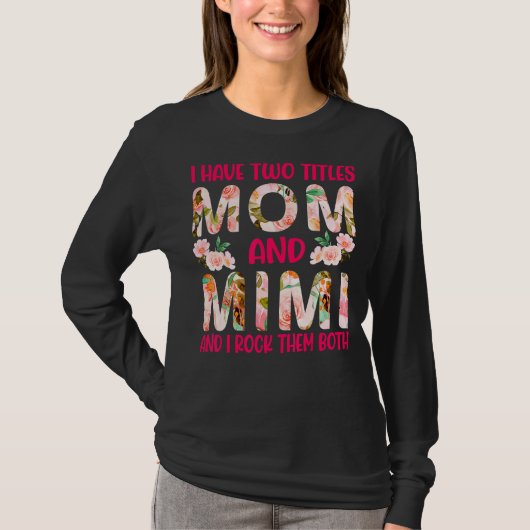Ich habe zwei Titel Mama und Mimi und ich rockte i T-Shirt (Vorderseite)