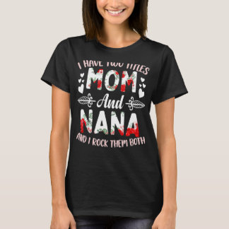 Ich habe zwei Titel Mama und Nana Best Nana Mutter T-Shirt