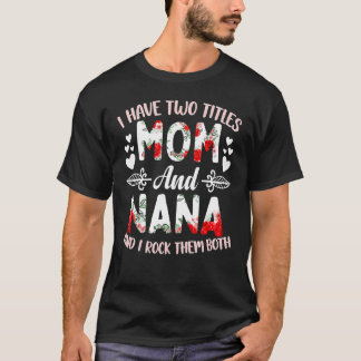 Ich habe zwei Titel Mama und Nana Best Nana Mutter T-Shirt